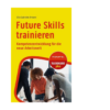 Amann_Haufe Taschenguide Future Skills trainieren