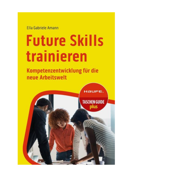 Amann_Haufe Taschenguide Future Skills trainieren